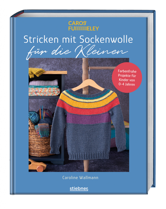 Caroline Wallmann: Stricken mit Sockenwolle für die Kleinen
